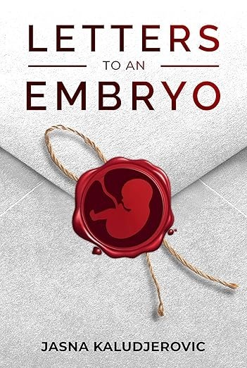 Bargain Book: Letters to an Embryo by Jasna Kaludjerovic