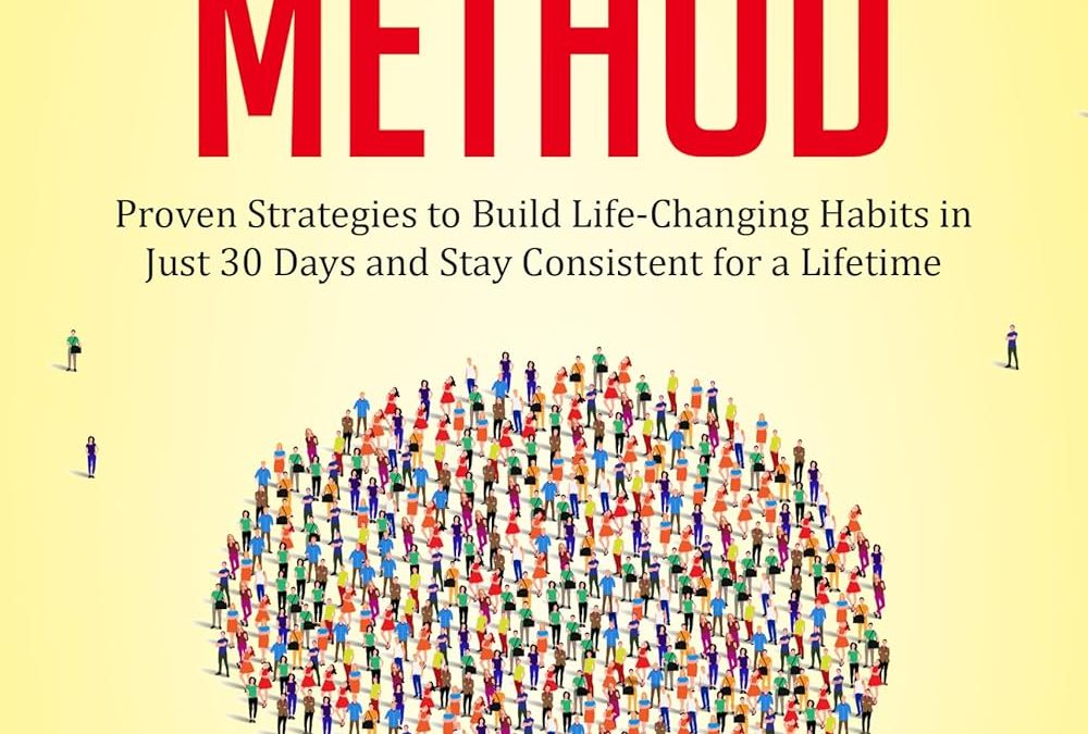 Bargain Book: 09/10/2025 The Habit Method: Proven Strategies to Build Life-Changing Habits in Just 30 Days and Stay Consistent for a Lifetime by Grant Rivers